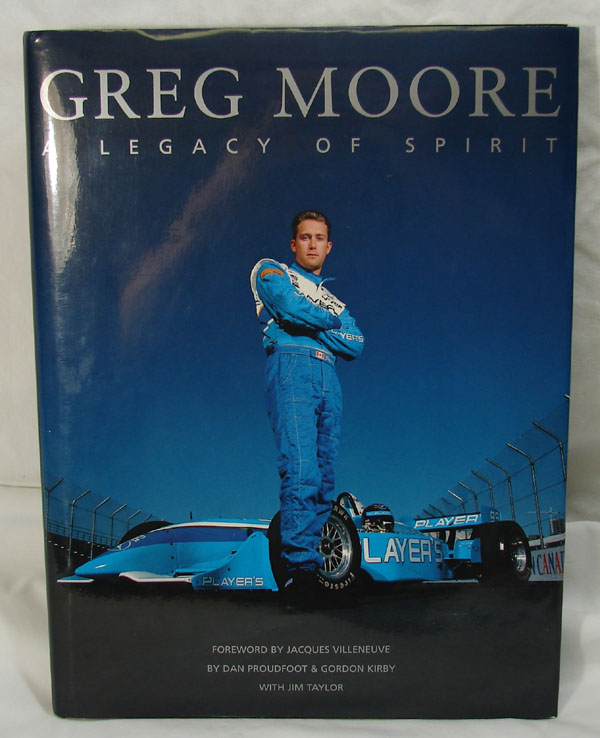 Greg Moore A Legacy of Spirit Memorial Book 1st Ed HBDJ Cart Indy Car